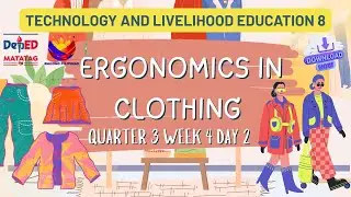 TLE 8 QUARTER 3 WEEK 4 DAY 2 Ergonomics in Clothing Design