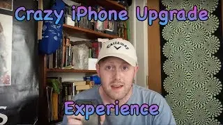 Crazy iPhone Upgrade Experience