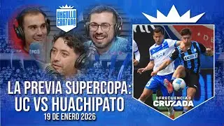 ORGULLO CRUZADO - 19 DE ENERO 2026: LA PREVIA SEMIFINAL SUPERCOPA UNIVERSIDAD CATÓLICA VS HUACHIPATO