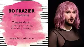 Bo Frazier - Theatre Directing Reel