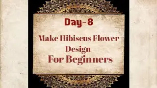 Day-8//How To Make Hibiscus Flowers//Different Types Of Hibiscus Design//LearnWith Gyanu//