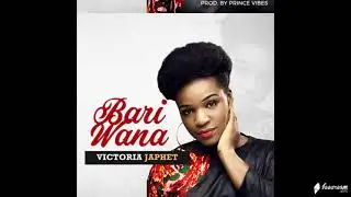 Victoria Japhet [New Release] Bari Wana