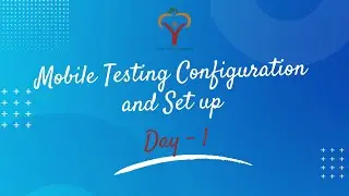 Mobile Testing Configuration and Set Up - Part 1
