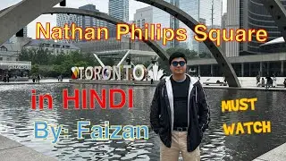 Part 1: Exploring Nathan Phillips Square | Toronto Downtown Vlog in Hindi