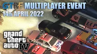 GTA IV - PC - April 14, 2022 - GTRF Event Vid #4 - Team Deathmatch x2, Race, Busted x6
