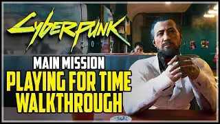 Cyberpunk 2077 Playing For Time Mission