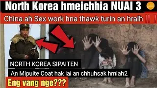 Kim Jong un a chet dan a va rapthlak em!! N.Korea hmeichhia Nuai3 zet China hnenah hralh an ni‼️