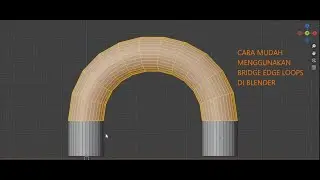 Cara MUDAH Menggunakan Bridge Edge Loop Di Blender
