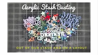 Acrylic stash bash/SG Scrap Squad 52 week challenge