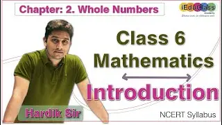 Introduction - Whole Numbers - NCERT Mathematics -Class 6 - Chapter-2 | Hardik Sir