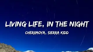 Cheriimoya - Living Life, In The Night (feat. Sierra Kidd)(Lyrics)