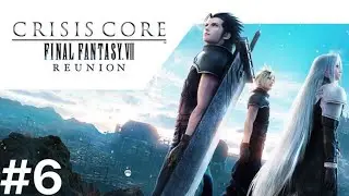 Crisis Core FF7 Reunion Part 6 | Complete Walkthrough