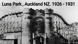 Luna Park. Auckland,  New Zealand. 1926 - 1931.