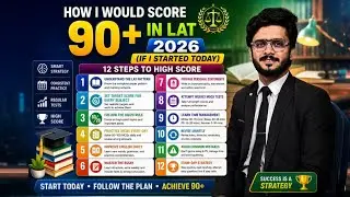 How I Would Score 90+ in LAT 2026 (If I Started Today)