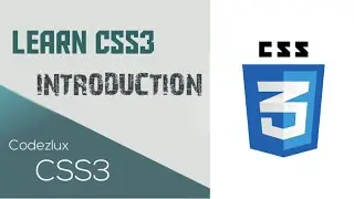 Introduction CSS 3 | Lecture 07 | Web Development | Codezlux