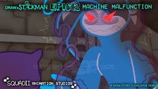 (Draw a Stickman EPIC 2) - Machine Malfunction STORY // DIALOGUE VIDEO [5 YEARS OF MEOWMAID SQUAD]