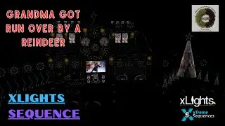 xLights Sequence Grandma Got Run Over by a Reindeer by xTreme Sequences