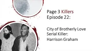 Episode 22- City of brotherly Love Serial Killer_ Harrison Graham