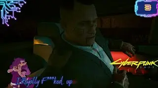 Things went sideways.. | Cyberpunk 2077  (Part 3)