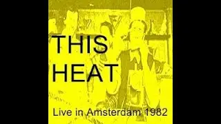 This Heat - Greenfingers (Amsterdam 1982)