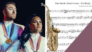Sam Smith, Demi Lovato - I&rsquo;m Ready saxophone sheet music / notes for alto sax / ноти для саксофона