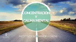 🎁 Meditaci&oacute;n guiada Mindfulness: FORTALECER la ATENCI&Oacute;N y la CONCENTRACI&Oacute;N y calmar la mente|Roser C