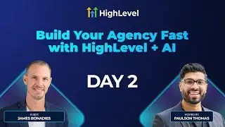 Day 2 - Build Your Agency Fast with HighLevel + AI