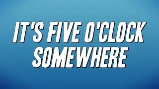 Alan Jackson, Jimmy Buffett - It's Five O'Clock Somewhere (Lyrics)