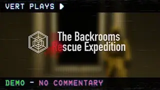 vert plays&hellip; The Backrooms Rescue Expedition │ DEMO │ No Commentary
