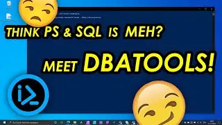 Think PowerShell and SQL is meh? Meet DBATOOLS!