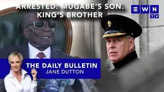 The day that was: Mugabe&rsquo;s son charged, former Prince Andrew arrested, Ramaphosa SONA response