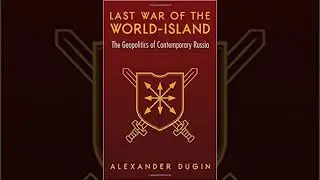 Alexander Dugin - Last War of the World Island (audiobook)