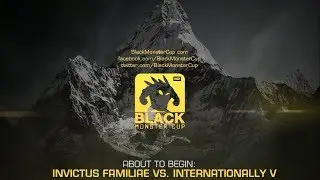 Black Monster Cup: Invictus Familiae vs. Internationally V