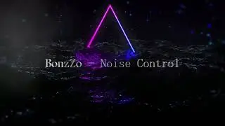 BonzZo - Noise Control (Original Mix) #miusic #festival #bigroom #fire