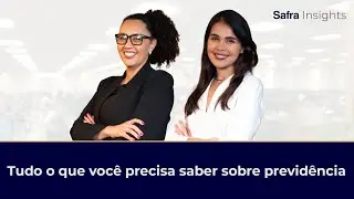 Tudo o que você precisa saber sobre previdência | Safra Insights