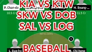 KIA vs KTW and SKW vs DOB and SAL vs LOG Baseball match dream11 prediction