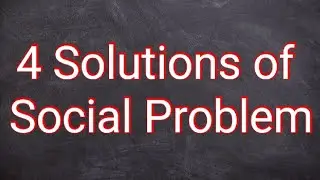 4 Solutions of Social Problems/Evils | Learn Eassy
