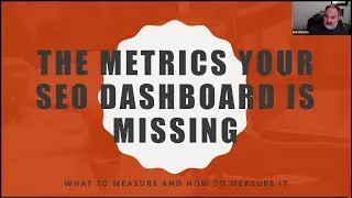 Webinar: The Metrics Your SEO Dashboard Is Missing