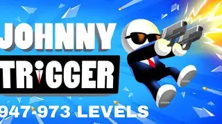 JOHNNY TRIGGER GAMEPLAY WALKTHROUGH - [947-973 LEVELS] - (IOS, ANDROID)