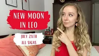 NEW MOON IN LEO - All Signs - July 28th 2022
