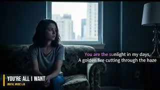 You're All I Want | Lyrics Video  | Do you know? I'd do anything just to be with you