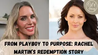 From Playboy to Purpose: Rachel Martin&rsquo;s Redemption Story | Out of Focus Ep. #12