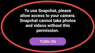To Use Snapchat Please Allow Access To Your Camera