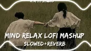 Mind Relax Lofi Mashup 🎧 | Slowed + Reverb Songs | Night Vibes 🌙 | Chill Love Lofi |  AA yt studio