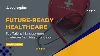 Future-Ready Healthcare: Top Talent Management Strategies You Need to Know