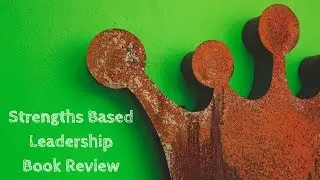 Strengths Based Leadership by Tom Rath & Gallup Press Book Review