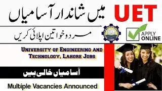UET Jobs 2021 University - Lecturer jobs