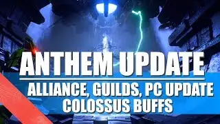 Anthem Update | Alliance, Guilds, PC And Colossus Buffs