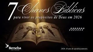 Semin&aacute;rio B&iacute;blico 7 chaves para viver o prop&oacute;sito de Deus - 21/01/2026