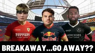 BREAKAWAY...GO AWAY? | GLOBAL FRANCHISE CLUB RUGBY?!